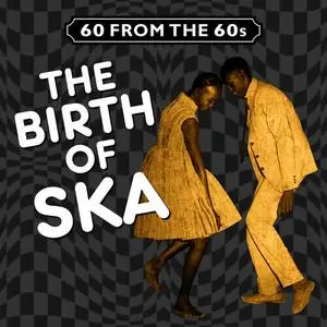 VA - 60 from the 60s - The Birth of Ska (2015)