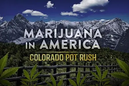 CNBC - Marijuana in America: Colorado Pot Rush (2014)