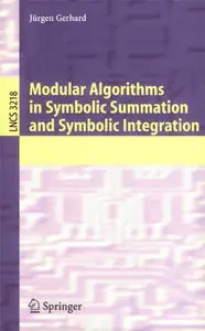 Modular Algorithms in Symbolic Summation and Symbolic Integration by Jürgen Gerhard [Repost] 
