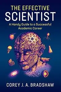 The Effective Scientist: A Handy Guide to a Successful Academic Career