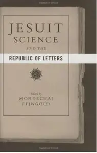 Jesuit Science and the Republic of Letters [Repost]