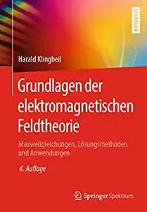 Grundlagen der elektromagnetischen Feldtheorie