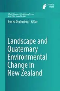 Landscape and Quaternary Environmental Change in New Zealand