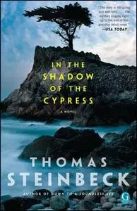 «In the Shadow of the Cypress» by Thomas Steinbeck