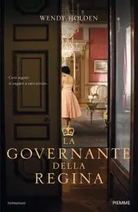 Wendy Holden - La governante della regina