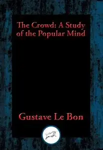 «The Crowd» by Gustave Le Bon