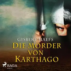 «Die Mörder von Karthago» by Gisbert Haefs