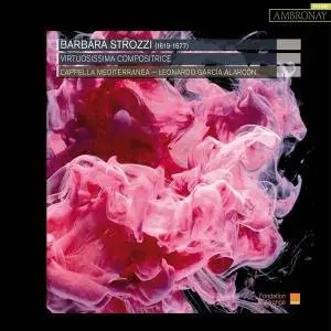 Cappella Mediterranea, Leonardo Garcia Alarcon - Strozzi: Virtuosissima Compositrice (2009) [Official Digital Download 24/96]