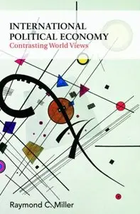International Political Economy: Contrasting World Views (repost)