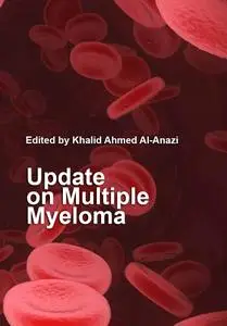 "Update on Multiple Myeloma" ed. by Khalid Ahmed Al-Anazi