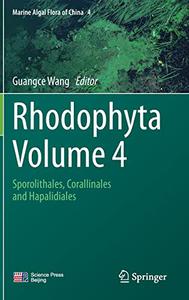 Rhodophyta - Volume 4: Sporolithales, Corallinales and Hapalidiales