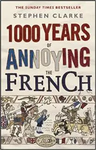 1000 Years of Annoying the French