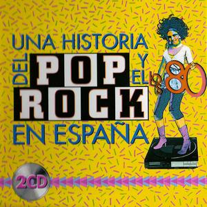 VA -  Una Historia Del Pop Y El Rock En España / Los 80 (2006)