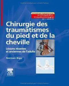 Chirurgie des traumatismes du pied et de la cheville
