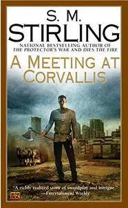 A Meeting at Corvallis: A Novel of the Change (Change Series)(Repost)