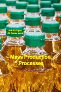 "Mass Production Processes" ed. by Anil Akdogan,  Ali Serdar Vanli