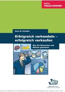 Erfolgreich verhandeln - Erfolgreich verkaufen: Wie Sie Menschen und Märkte gewinnen 