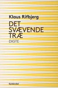 «Det svævende træ» by Klaus Rifbjerg