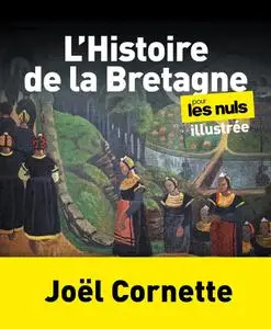 Joël Cornette, "L'histoire de la Bretagne pour les nuls illustrée"