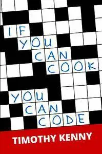 If You Can Cook You Can Code