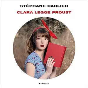 «Clara legge Proust» by Stéphane Carlier