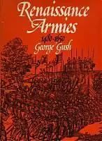 Renaissance Armies 1480-1650 - Gush (1975)