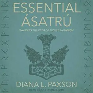 Essential Ásatrú: Walking the Path of Norse Paganism [Audiobook]