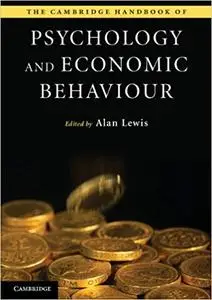 The Cambridge Handbook of Psychology and Economic Behaviour