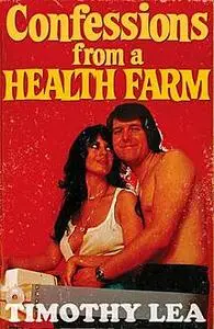 «Confessions from a Health Farm (Confessions, Book 8)» by Timothy Lea