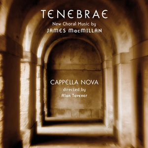Cappella Nova, Alan Tavener - MacMillan: Tenebrae (2007/2014) [Official Digital Download 24/88]