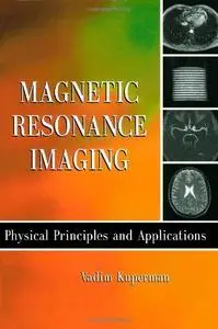 Magnetic Resonance Imaging Physical Principles and Applications