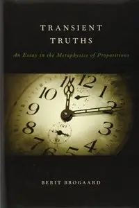 Transient Truths: An Essay in the Metaphysics of Propositions (repost)