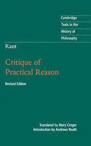 Kant: Critique of Practical Reason, 2nd Edition
