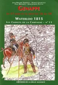 Genappe: Le 17 Juini et la Nuit du 18 au 19 (Waterloo 1815: Les Carnets de la Campagne №11) (repost)