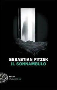 Sebastian Fitzek - Il sonnambulo (Repost)