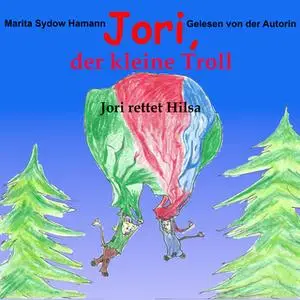 «Jori, der kleine Troll - Jori rettet Hilsa» by Marita Sydow Hamann