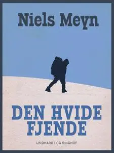 «Den hvide fjende» by Niels Meyn