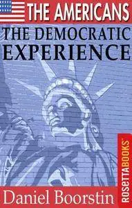 Daniel J. Boorstin - The Americans: The Democratic Experience [Repost]