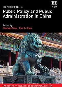 Handbook of Public Policy and Public Administration in China (Handbooks of Research on Contemporary China)