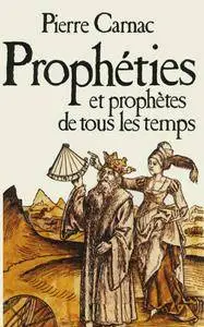 Pierre Carnac, "Prophéties et prophètes de tous les temps"