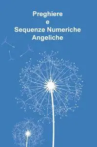 Preghiere e Sequenze Numeriche Angeliche