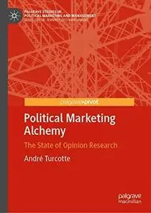Political Marketing Alchemy: The State Of Opinion Research