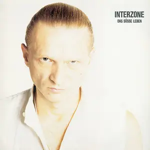 Interzone – Das süße Leben (1985) (24/44 Vinyl Rip)