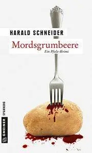 Harald Schneider- Mordsgrumbeere