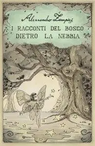 I racconti del bosco dietro la nebbia