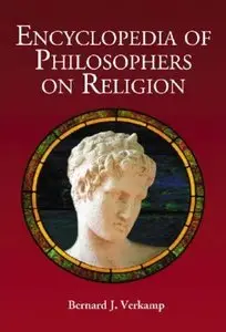 Encyclopedia of Philosophers on Religion (repost)