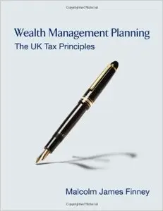 Wealth Management Planning: The UK Tax Principles
