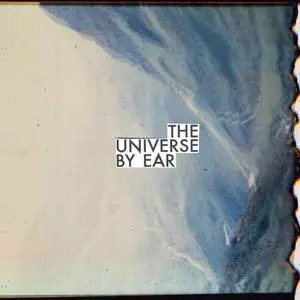 The Universe By Ear - The Universe By Ear (2019)