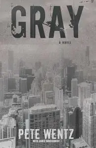 «Gray» by Pete Wentz,James Montgomery