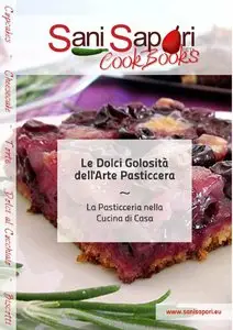 Sani Sapori - Le Dolci Golosità dell' Arte Pasticcera (2011) [Repost]